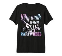 Why Walk When You Can Cartwheel Gymnast Gymnastic Girl Premium T-Shirt