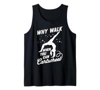 WHY Walk When You CAN Cartwheel Gymnastics Cartwheel Tank Top