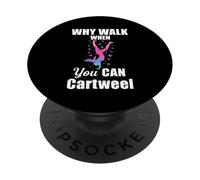 Why Walk When You Can Cartwheel Gymnastics Girl PopSockets Adhesive PopGrip