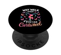 Why Walk When You Can Cartwheel Gymnastics Girl PopSockets Adhesive PopGrip