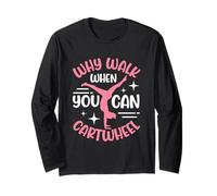 Why Walk When You Can Cartwheel Gymnastics Girls Gymnast Long Sleeve T-Shirt