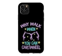 Why Walk When You Can Cartwheel Gymnastics Gymnast Girl Boy Case for iPhone 11 Pro Max