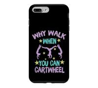 Why Walk When You Can Cartwheel Gymnastics Gymnast Girl Boy Case for iPhone 7 Plus/8 Plus
