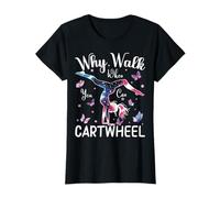 Why Walk When You Can Cartwheel Gymnastics Gymnast Girls T-Shirt