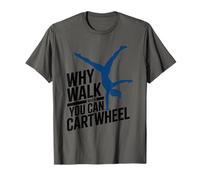 Why Walk When You Can Cartwheel, Gymnastics Lover Gymnasts T-Shirt