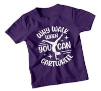 Why Walk When You Can Cartwheel Gymnastics Sports Girls T-Shirt Kids Graphic Tee Activewear Top 5-6 Years Purple