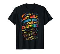 WHY Walk When You CAN Cartwheel - Gymnastics Tie-Dye T-Shirt