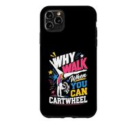Why Walk When You Can Cartwheel Said Every Gymnast Case for iPhone 11 Pro Max