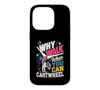 Why Walk When You Can Cartwheel Said Every Gymnast Case for iPhone 14 Pro