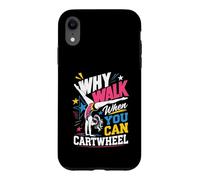 Why Walk When You Can Cartwheel Said Every Gymnast Case for iPhone XR