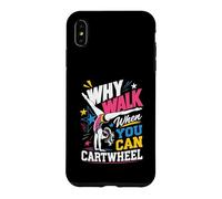 Why Walk When You Can Cartwheel Said Every Gymnast Case for iPhone XS Max