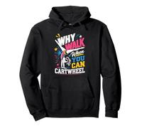 Why Walk When You Can Cartwheel Said Every Gymnast Pullover Hoodie