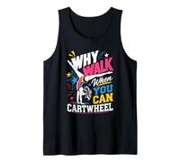Why Walk When You Can Cartwheel Said Every Gymnast Tank Top