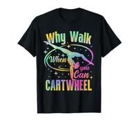 Why Walk When You Can Cartwheel Tumbling Gymnastics Girls T-Shirt