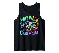 Why Walk When You Can Cartwheel Tumbling Gymnastics Girls Tank Top