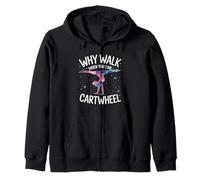 Why Walk When You Can Cartwheel Zip Hoodie