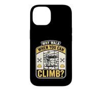 Why Walk When You Can Climb Scaffolder Worker Case for iPhone 14