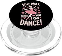 Why Walk When You Can Dance For Ballet Enthusiasts PopSockets PopGrip for MagSafe