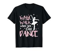 Why Walk When You Can Dance Love to Dance T-Shirt, Men, Black, Medium