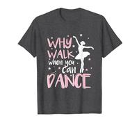 Why Walk When You Can Dance Love to Dance T-Shirt, Men, Dark Heather Grey, Medium