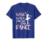 Why Walk When You Can Dance Love to Dance T-Shirt, Men, Royal Blue, Small