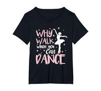 Why Walk When You Can Dance Love to Dance T-Shirt, Women's Plus, Black, 5X