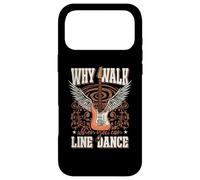 Why Walk When You Can Line Dance Case for iPhone 17 Pro Max