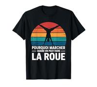 Why Walk When You Can Make The Wheel Gym Funny Fun T-Shirt