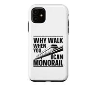 Why Walk When You Can Monorail Case for iPhone 11