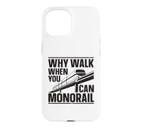 Why Walk When You Can Monorail Case for iPhone 15