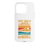 Why Walk When You Can Monorail Case for iPhone 15 Pro Max