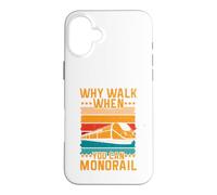 Why Walk When You Can Monorail Case for iPhone 16 Plus