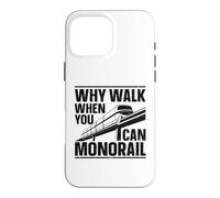 Why Walk When You Can Monorail Case for iPhone 16 Pro Max