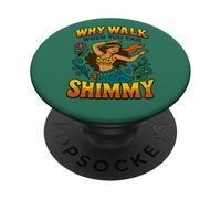 Why Walk When You Can Shimmy Belly Dance Vibes PopSockets Adhesive PopGrip