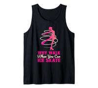Why Walk When You Can Skate Funny Ice Skating Girl Tank Top