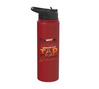Why Walk When You Can Tap Dance Stainless Steel Insulated Water Bottle
