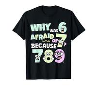 Why was 6 Afraid of 7 Funny 67 Number Maths Day Girls T-Shirt