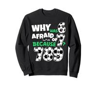 Why Was 6 Afraid of 7 Funny Football 67 Number Maths Day Sweatshirt