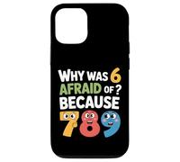 Why Was 6 Afraid Of 7 Funny Math Joke Number Humor Case for iPhone 12/12 Pro