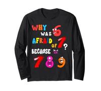 Why was 6 Afraid of 7 Math Day Costume Kids Funny Number Day Long Sleeve T-Shirt