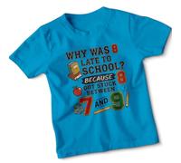 Why was 8 Late to School? Because 8 Got Stuck Between 7 and 9 Eighth Birthday Math Joke Kids T-Shirt Boys Girls Childrens Tee 5-6 Years Azure Blue