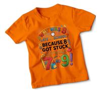 Why was 8 Late to School Because 8 Got Stuck Between 7 and 9! Math Puns Education Humor Kids T-Shirt Funny School Tee#2 7-8 Years Orange
