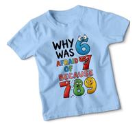 Why was Afraid of Because Numbers Pun Humor Unisex Kids T-Shirt Funny Joke Counting Tee#1 7-8 Years Sky Blue