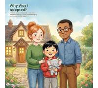 Why Was I Adopted?: A Gentle Story to Help Kids Understand Adoption, Feeling Chosen, and Belonging in a Forever Family. Ages 3-7 (All Kinds of Families)