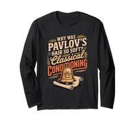 Why was Pavlovs Hair So Soft Classical Conditioning Long Sleeve T-Shirt