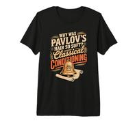 Why was Pavlovs Hair So Soft Classical Conditioning Premium T-Shirt