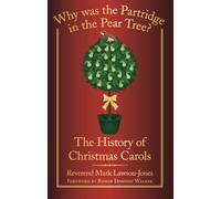 Why Was the Partridge in the Pear Tree? : The History of Christmas Carols