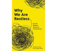 Why We Are Restless: On the Modern Quest for Contentment: 70 (New Forum Books)