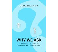 Why We Ask: A Practical Guide to Purpose and Connection