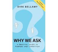 Why We Ask: A Practical Guide to Purpose and Connection